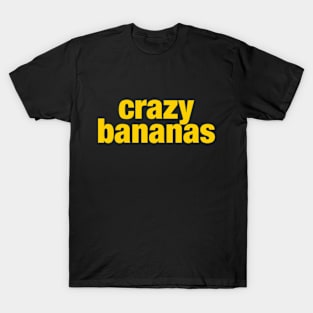 This shirt is crazy bananas! T-Shirt